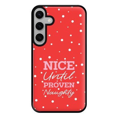 Nice Until Proven Naughty Phone Case for Galaxy S24FE