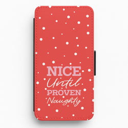 Nice Until Proven Naughty Flip / Wallet Phone Case