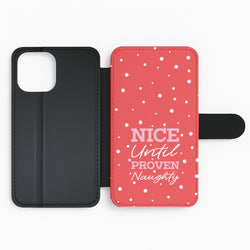 Nice Until Proven Naughty Flip Phone Case