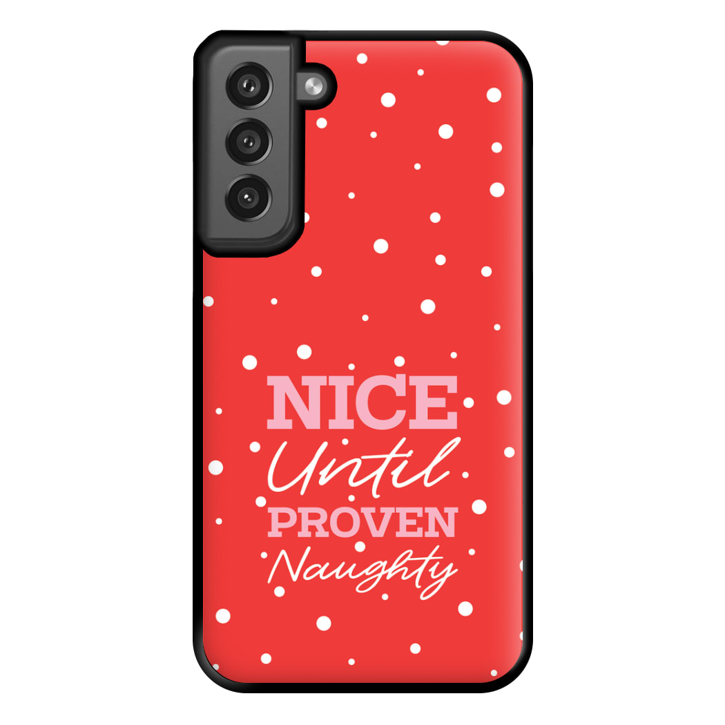 Nice Until Proven Naughty Phone Case for Galaxy S21FE