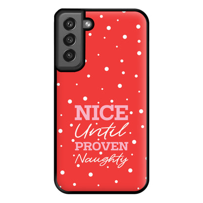 Nice Until Proven Naughty Phone Case for Galaxy S21FE