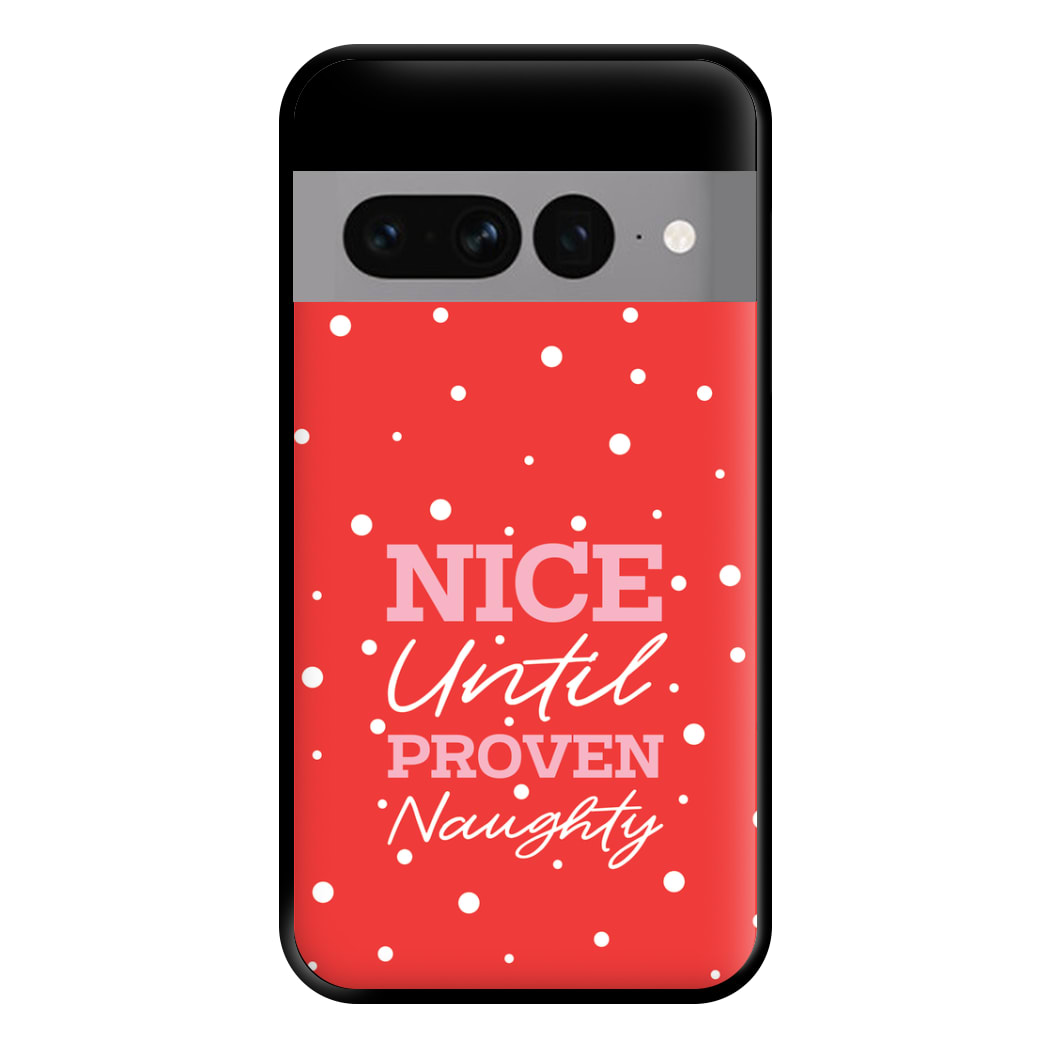 Nice Until Proven Naughty Phone Case for Google Pixel 7 Pro