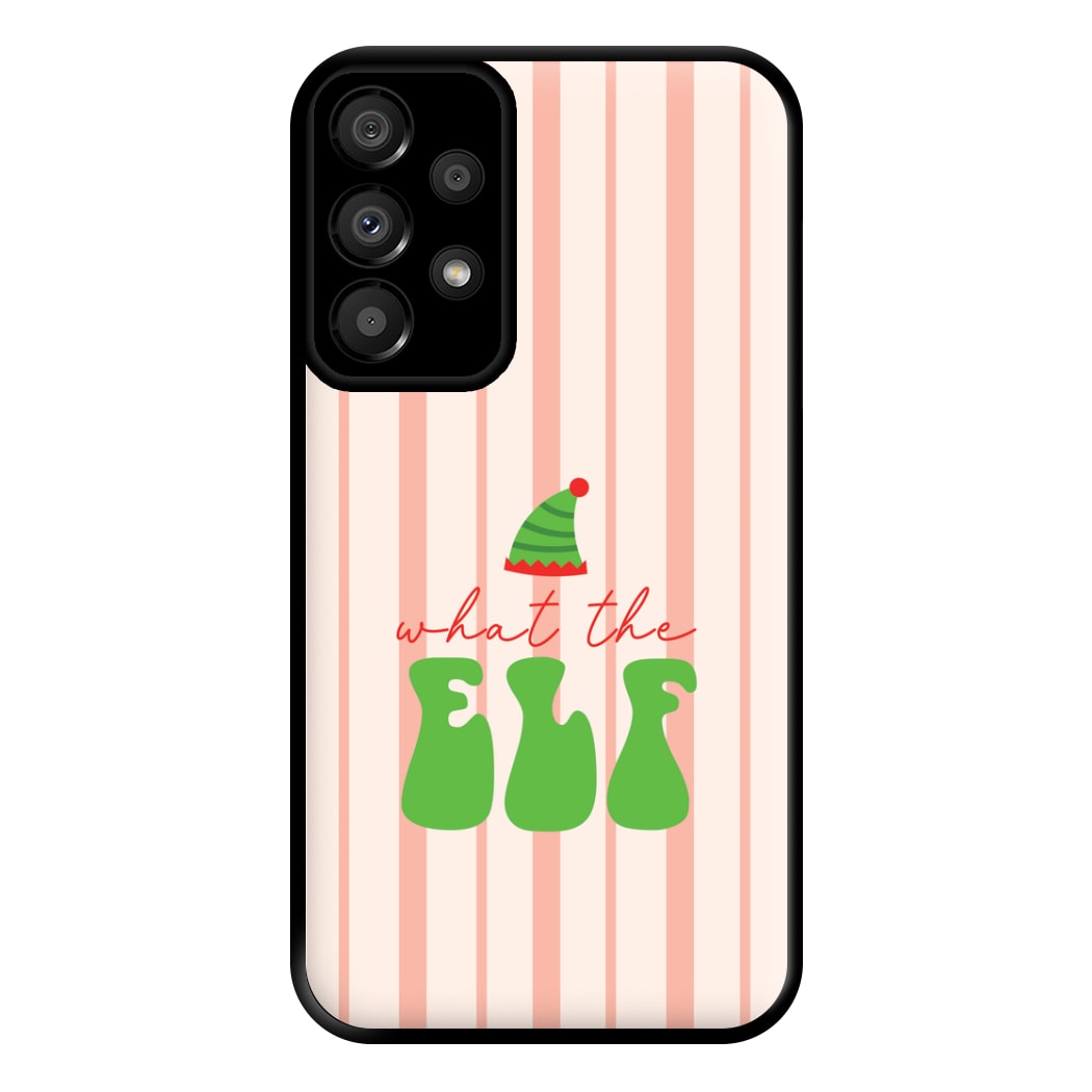 What The Elf Phone Case for Galaxy A33