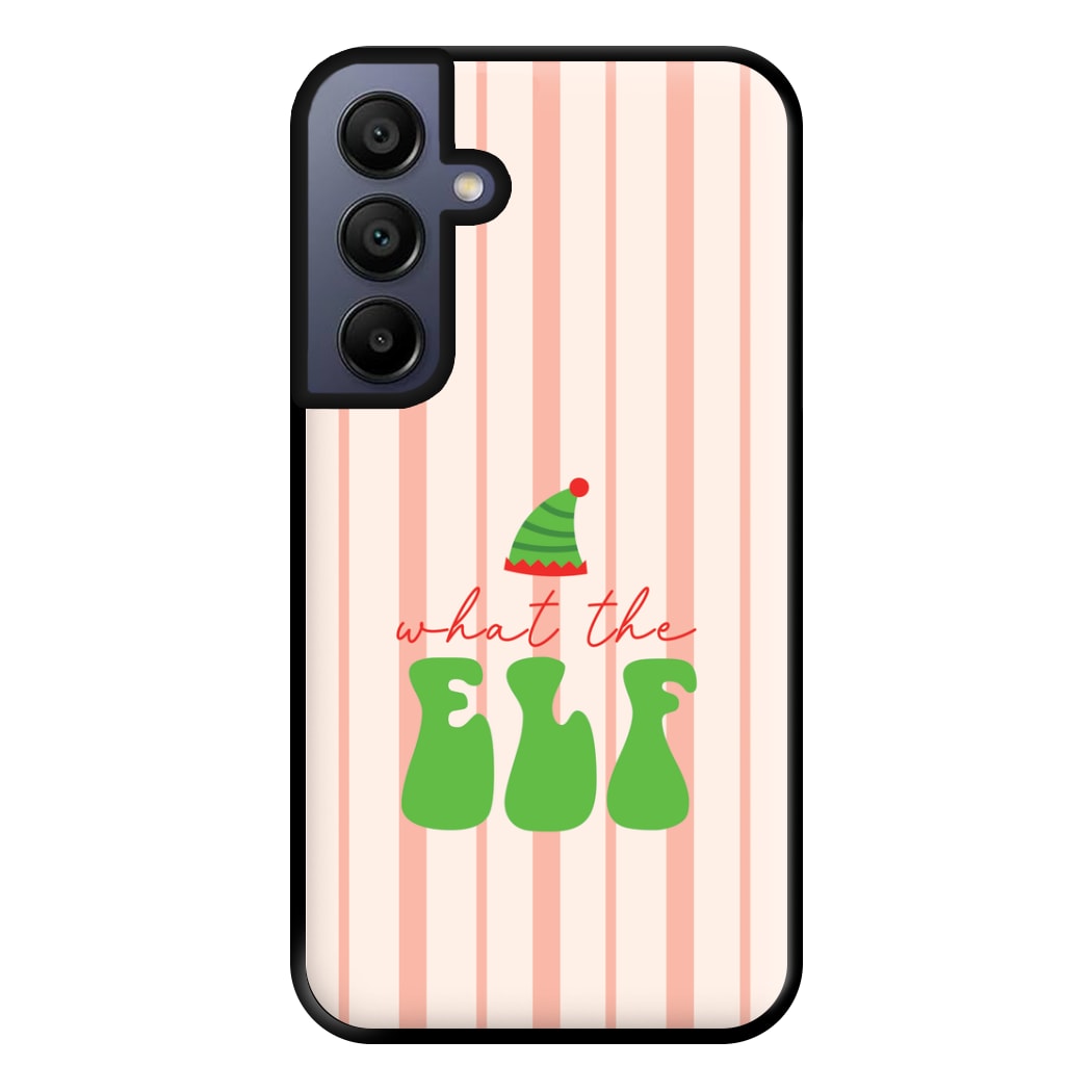 What The Elf Phone Case for Galaxy A15