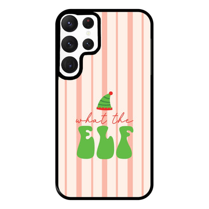 What The Elf Phone Case for Galaxy S22 Ultra