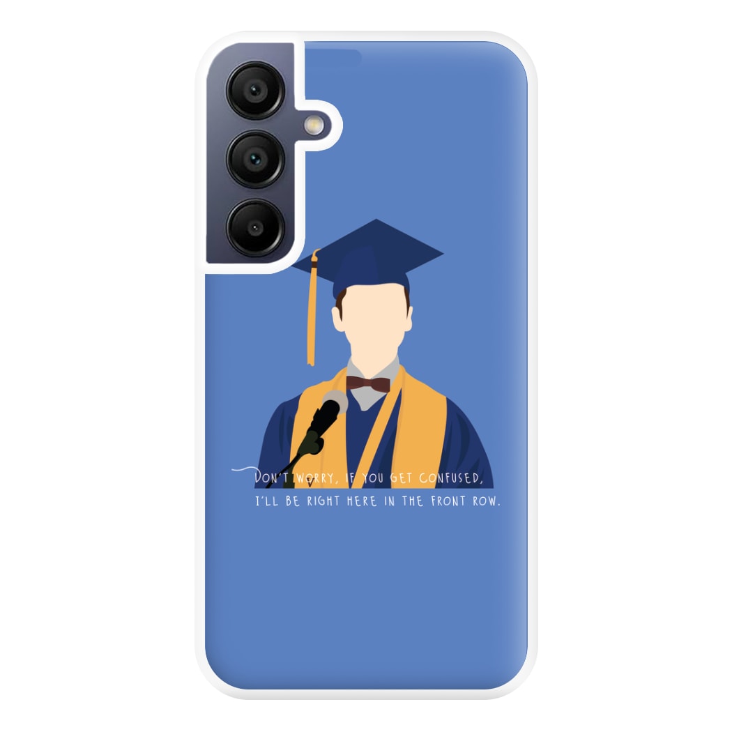 I'll Be Right Here In The Front Row - Sheldon Phone Case for Galaxy A16