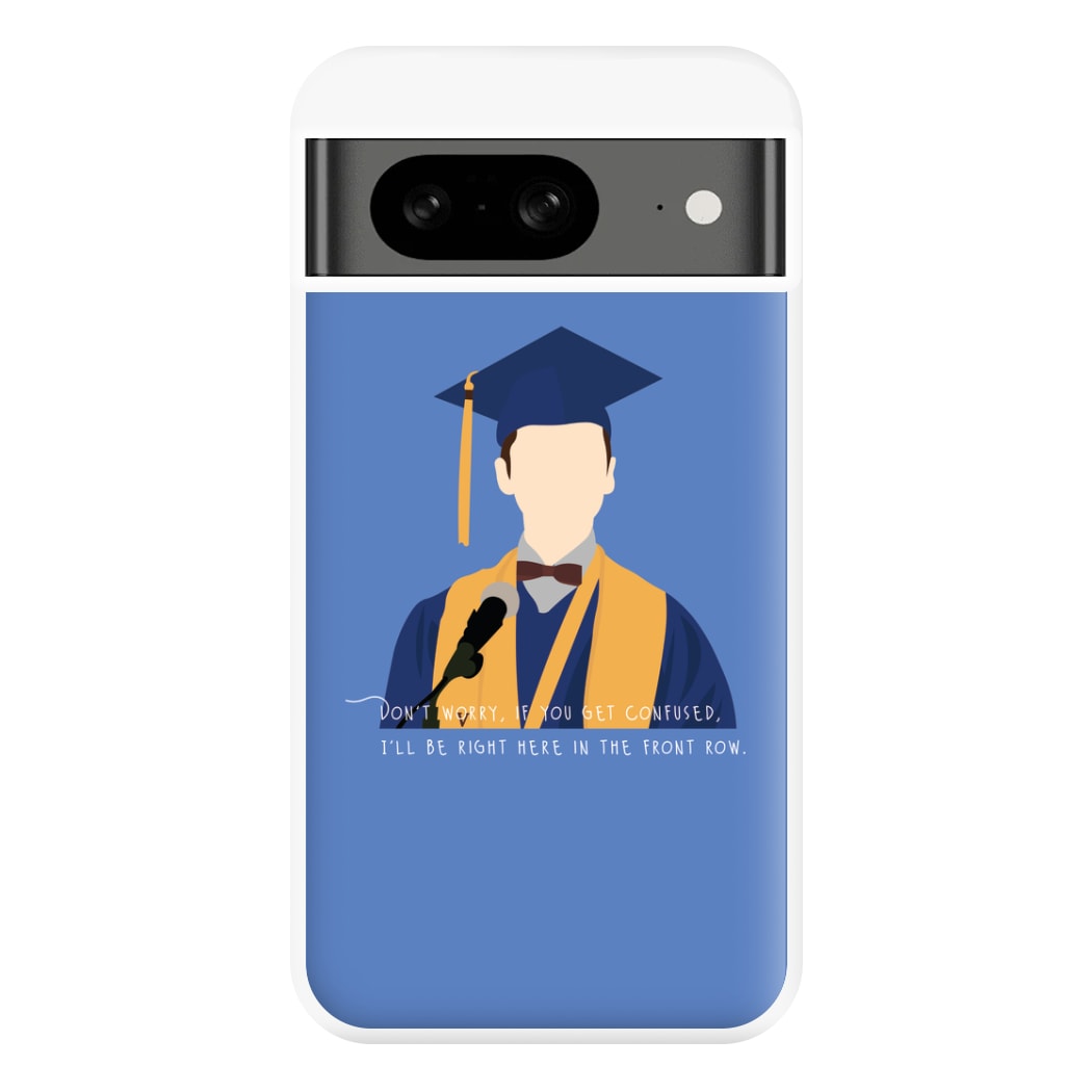 I'll Be Right Here In The Front Row - Sheldon Phone Case for Google Pixel 8