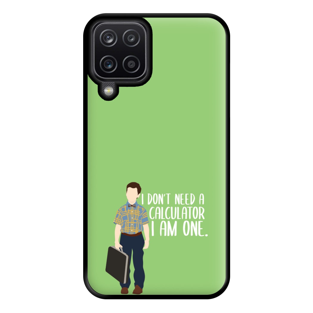 I Don't Need A Calculator - Sheldon Phone Case for Galaxy A12