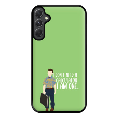 I Don't Need A Calculator - Sheldon Phone Case for Galaxy A14