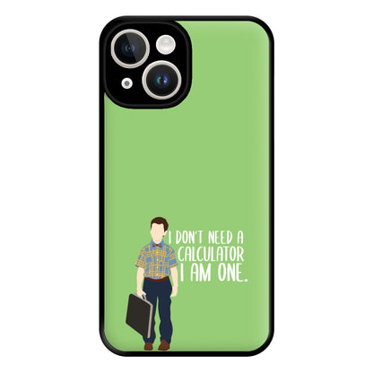 I Don't Need A Calculator - Sheldon Phone Case for iPhone 14