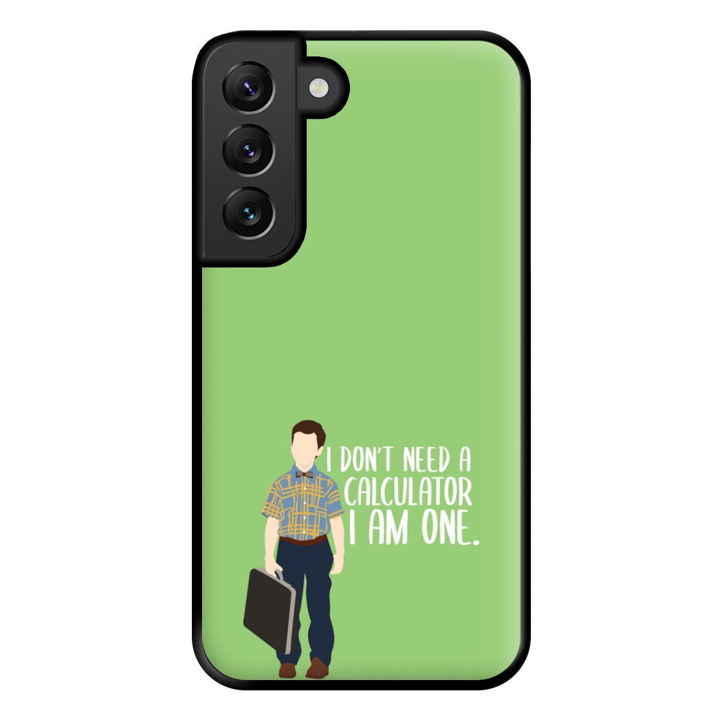 I Don't Need A Calculator - Sheldon Phone Case for Galaxy S22 Plus