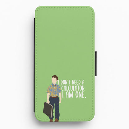 I Don't Need A Calculator - Sheldon Flip / Wallet Phone Case