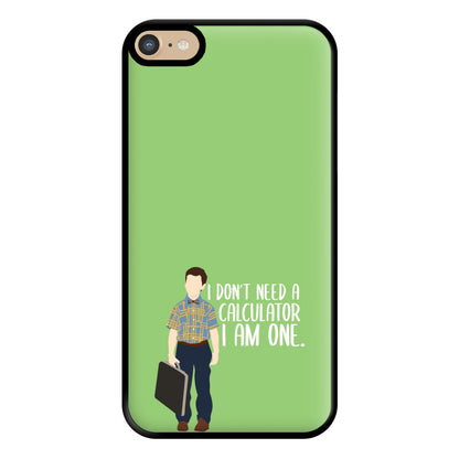 I Don't Need A Calculator - Sheldon Phone Case for iPhone 6 Plus / 7 Plus / 8 Plus