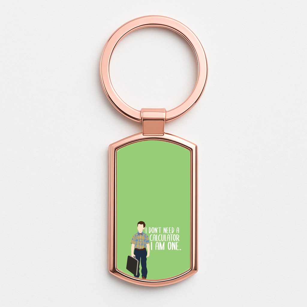 I Don't Need A Calculator - Sheldon Rose Gold Keyring