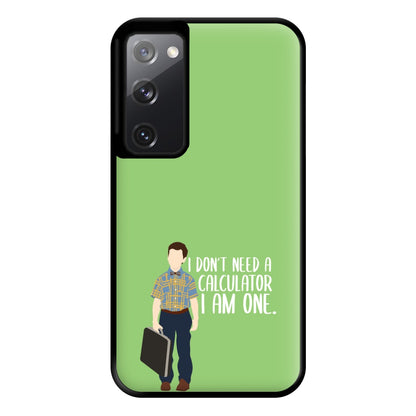 I Don't Need A Calculator - Sheldon Phone Case for Galaxy S20FE