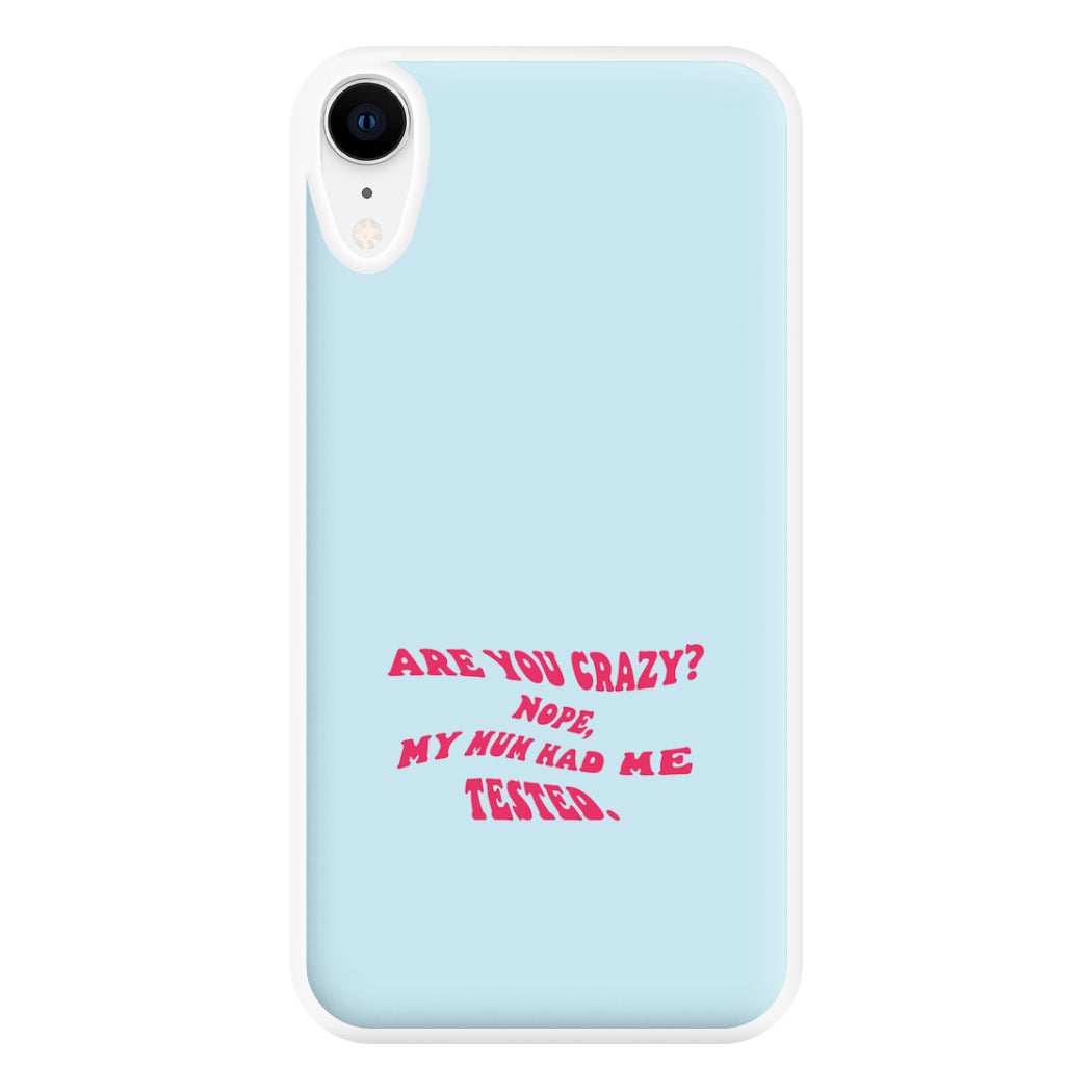 Are You Crazy? - Sheldon Phone Case for iPhone XR