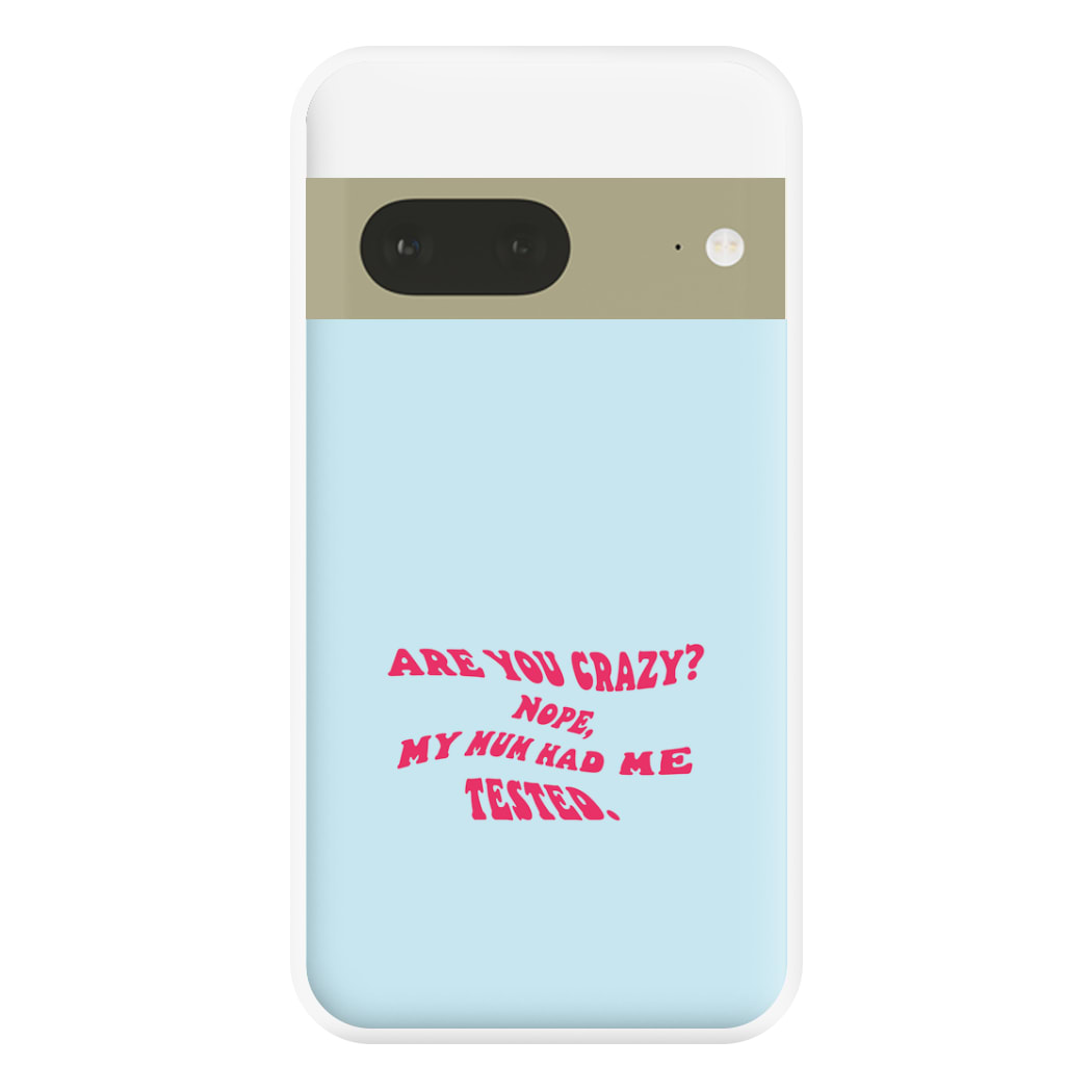 Are You Crazy? - Sheldon Phone Case for Google Pixel 7a