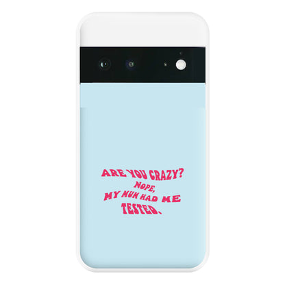 Are You Crazy? - Sheldon Phone Case for Google Pixel 6a