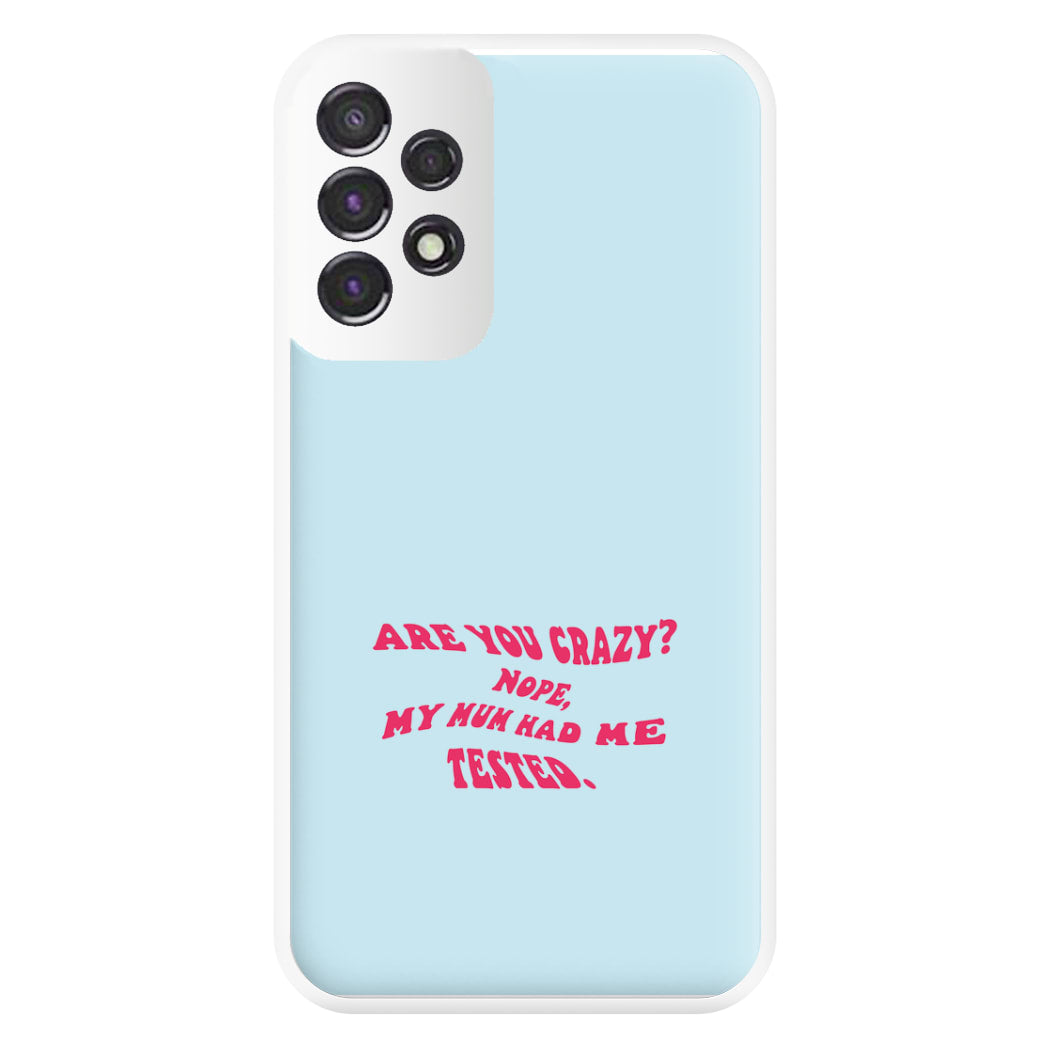 Are You Crazy? - Sheldon Phone Case for Galaxy A53