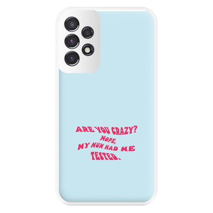 Are You Crazy? - Sheldon Phone Case for Galaxy A53