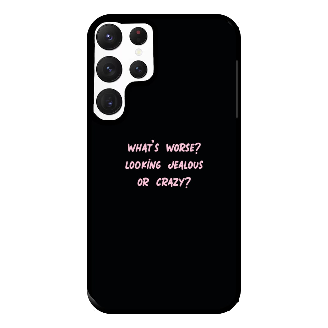 What's Worse? - Queen B Phone Case for Galaxy S22 Ultra