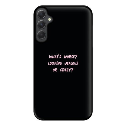 What's Worse? - Queen B Phone Case for Galaxy A54