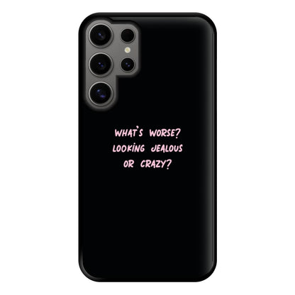 What's Worse? - Queen B Phone Case for Galaxy S24 Ultra