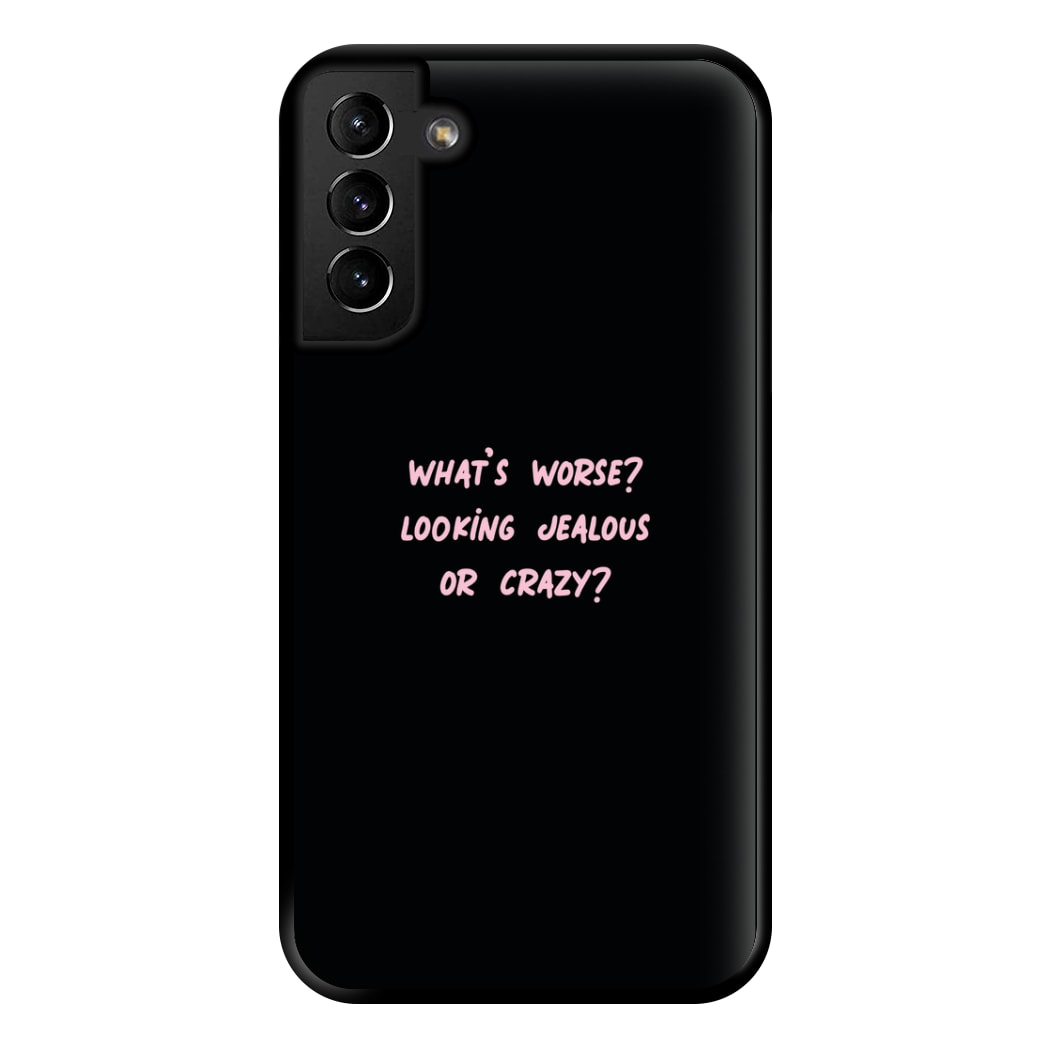 What's Worse? - Queen B Phone Case for Galaxy S21 Plus