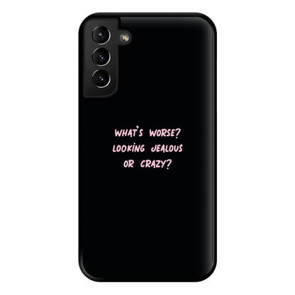 What's Worse? - Queen B Phone Case for Galaxy S21 Plus