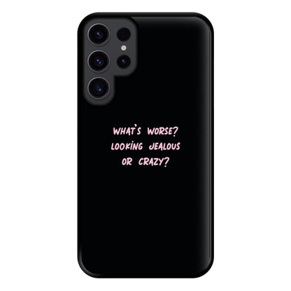 What's Worse? - Queen B Phone Case for Galaxy S23 Ultra