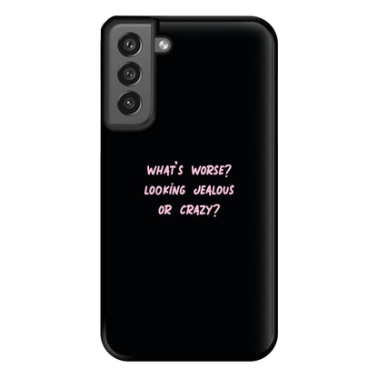 What's Worse? - Queen B Phone Case for Galaxy S21FE