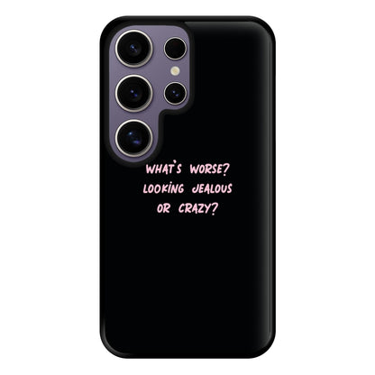 What's Worse? - Queen B Phone Case for Galaxy S25 Ultra