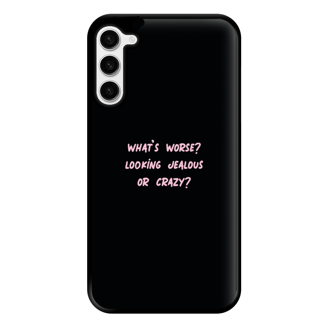 What's Worse? - Queen B Phone Case for Galaxy S23 Plus