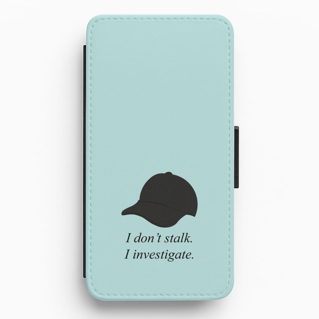 I Don't Stalk, I Investigate Flip / Wallet Phone Case