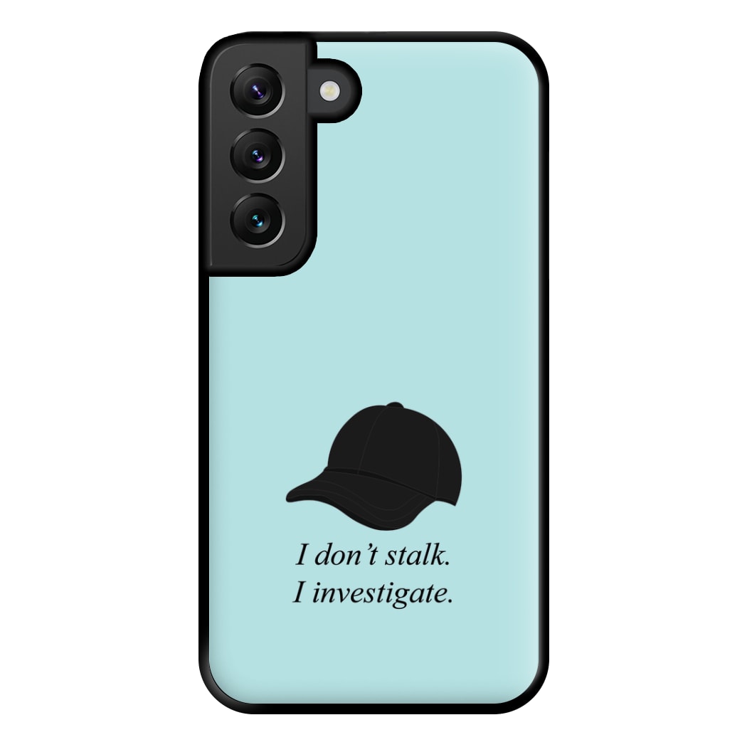 I Don't Stalk, I Investigate Phone Case for Galaxy S22 Plus