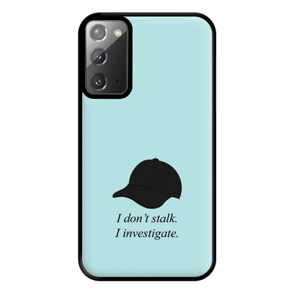 I Don't Stalk, I Investigate Phone Case for Galaxy Note 20 Ultra