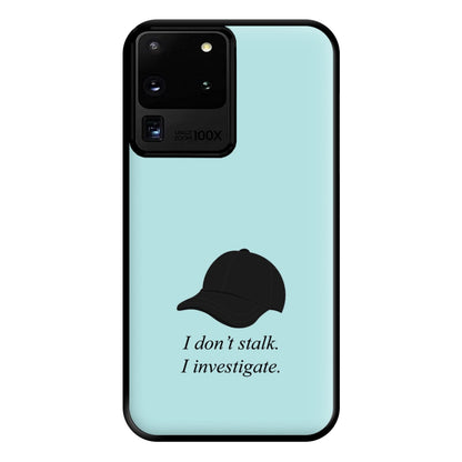 I Don't Stalk, I Investigate Phone Case for Galaxy S20 Ultra