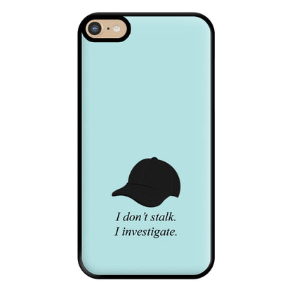 I Don't Stalk, I Investigate Phone Case for iPhone 6 Plus / 7 Plus / 8 Plus