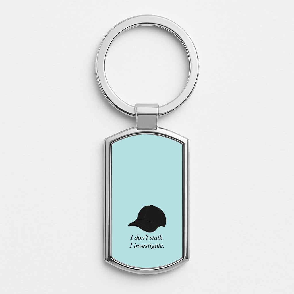 I Don't Stalk, I Investigate Luxury Keyring