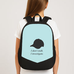 I Don't Stalk, I Investigate Backpack