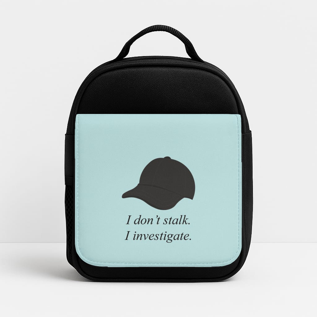 I Don't Stalk, I Investigate Lunchbox
