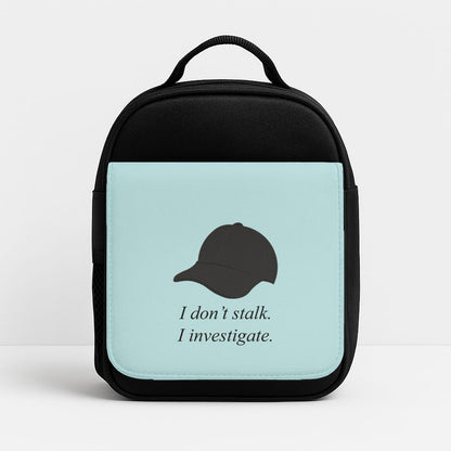 I Don't Stalk, I Investigate Lunchbox