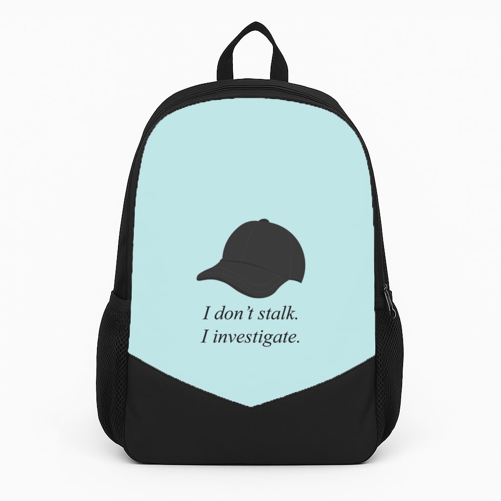 I Don't Stalk, I Investigate Backpack