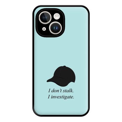 I Don't Stalk, I Investigate Phone Case for iPhone 14 Plus