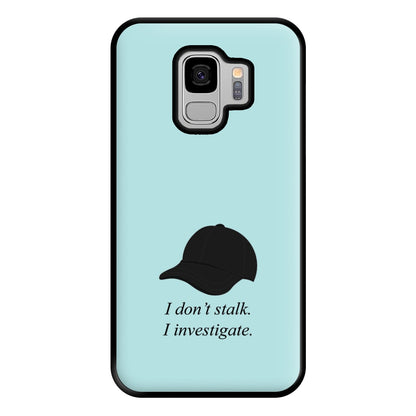 I Don't Stalk, I Investigate Phone Case for Galaxy S9 Plus
