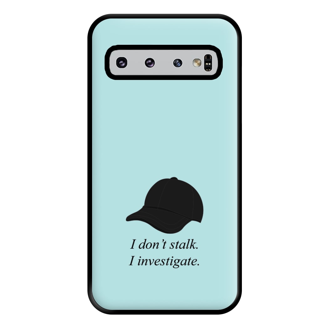 I Don't Stalk, I Investigate Phone Case for Galaxy S10 Plus