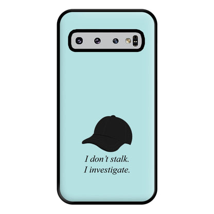 I Don't Stalk, I Investigate Phone Case for Galaxy S10 Plus