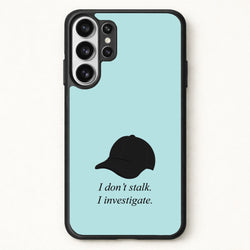 I Don't Stalk, I Investigate Phone Case for Galaxy S26 Ultra