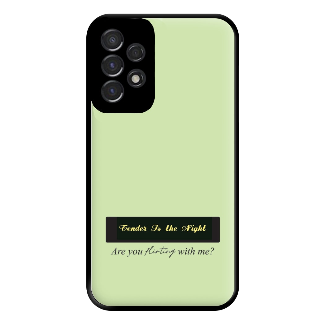 Are You Flirting With Me? Phone Case for Galaxy A53