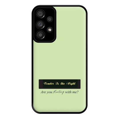 Are You Flirting With Me? Phone Case for Galaxy A33